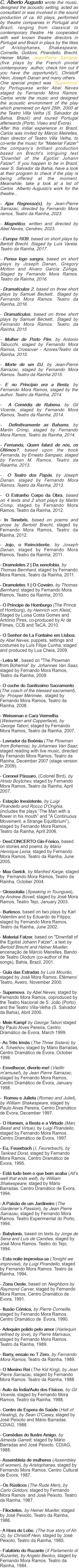 C. Alberto Augusto wrote the